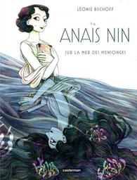 Anaïs Nin : sur la mer des mensonges / Léonie Bischoff | Bischoff, Léonie. Illustrateur. Scénariste