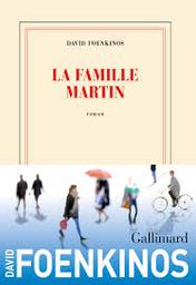 La famille Martin : roman / David Foenkinos | Foenkinos, David