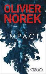 Impact / Olivier Norek | Norek, Olivier