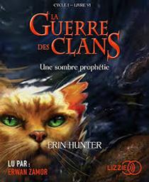 Une sombre prophétie : Cycle 1-Livre VI | Hunter, Erin - écrivain anglais. Auteur