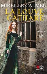 La louve cathare : tome 1 : roman / Mireille Calmel | Calmel, Mireille