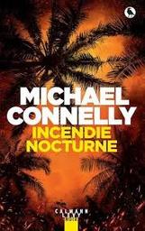 Incendie nocturne : roman / Michael Connelly | Connelly, Michael - écrivain américain