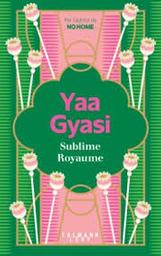 Sublime royaume / Yaa Gyasi | Gyasi, Yaa - écrivain américain