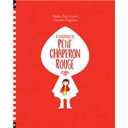 A la recherche du petit chaperon rouge : Coup de coeur | Brun-Cosme, Nadine. Auteur