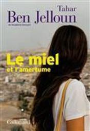 Le miel et l'amertume : roman / Tahar Ben Jelloun | Ben Jelloun, Tahar - écrivain marocain