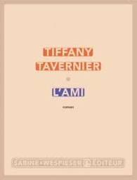 L'ami / Tiffany Tavernier | Tavernier, Tiffany