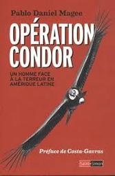 Opération Condor : un homme face à la terreur en Amérique latine | Magee, Pablo Daniel