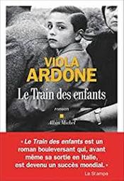 Le train des enfants : roman / Viola Ardone | Ardone, Viola