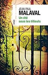 Un été sous les tilleuls : roman / Jean-Paul Malaval | Malaval, Jean-Paul