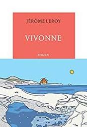 Vivonne / Jérôme Leroy | Leroy, Jérôme (1964-)