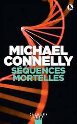 Séquences mortelles / Michael Connelly | Connelly, Michael - écrivain américain