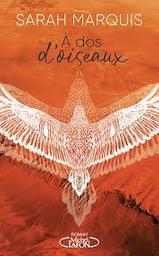 A dos d'oiseaux : roman / Sarah Marquis | Marquis, Sarah - écrivain jurassien