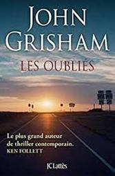 Les oubliés / John Grisham | Grisham, John - écrivain américain