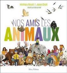 Nos amis les animaux | Ricard, Matthieu. Auteur