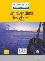 Un hiver dans les glaces : [apprentissage du français, A1] / Jules Vernes ; adapté en français facile par Elyette Roussel | Verne, Jules