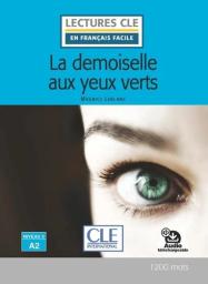 La demoiselle aux yeux verts : [apprentissage du français, A2] / Maurice Leblanc ; adapté en français facile par Olivia Tabaro | Leblanc, Maurice