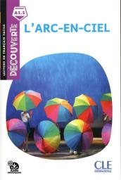 L'arc-en-ciel : [apprentissage du français, A1.1] | Rego, Béatrice. Directeur de publication