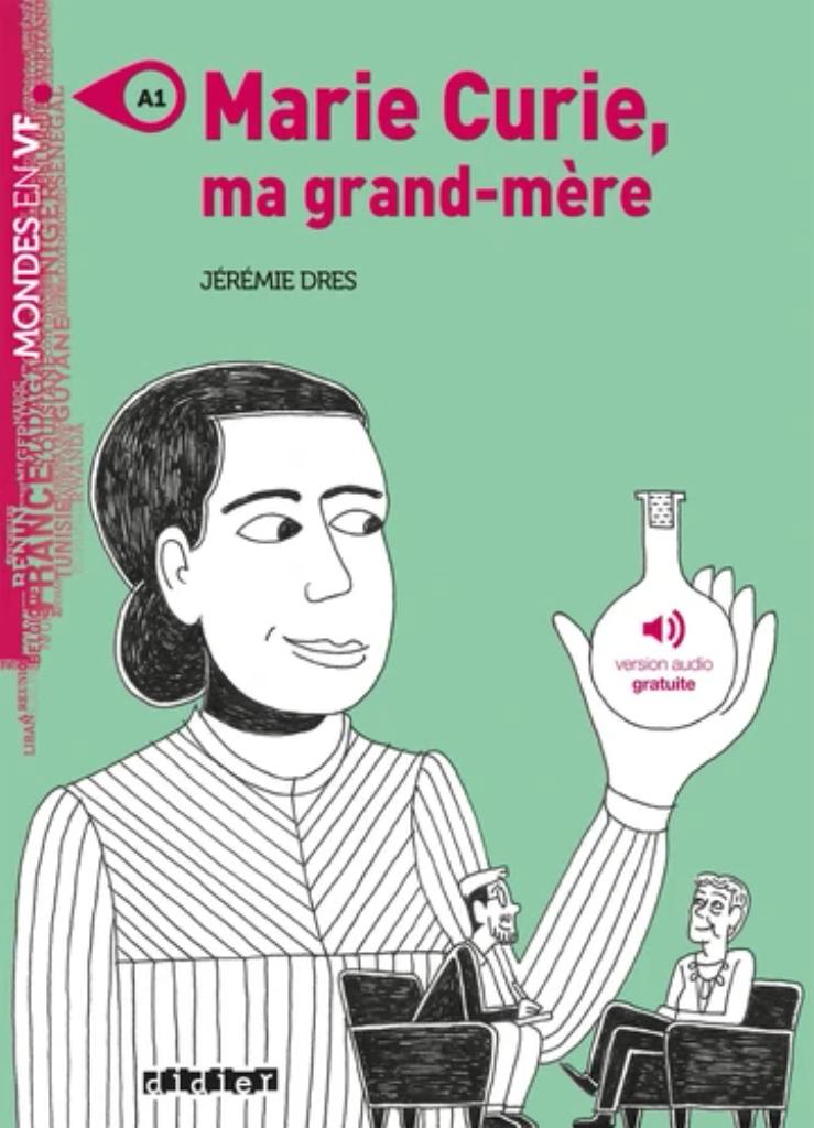Marie Curie, ma grand-mère : [apprentissage du français, A1] / Jérémie Dres | Dres, Jérémie