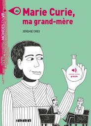 Marie Curie, ma grand-mère : [apprentissage du français, A1] / Jérémie Dres | Dres, Jérémie