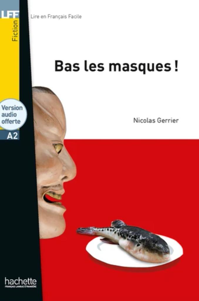 Bas les masques ! : [apprentissage du français, A2] / Nicolas Gerrier | Gerrier, Nicolas
