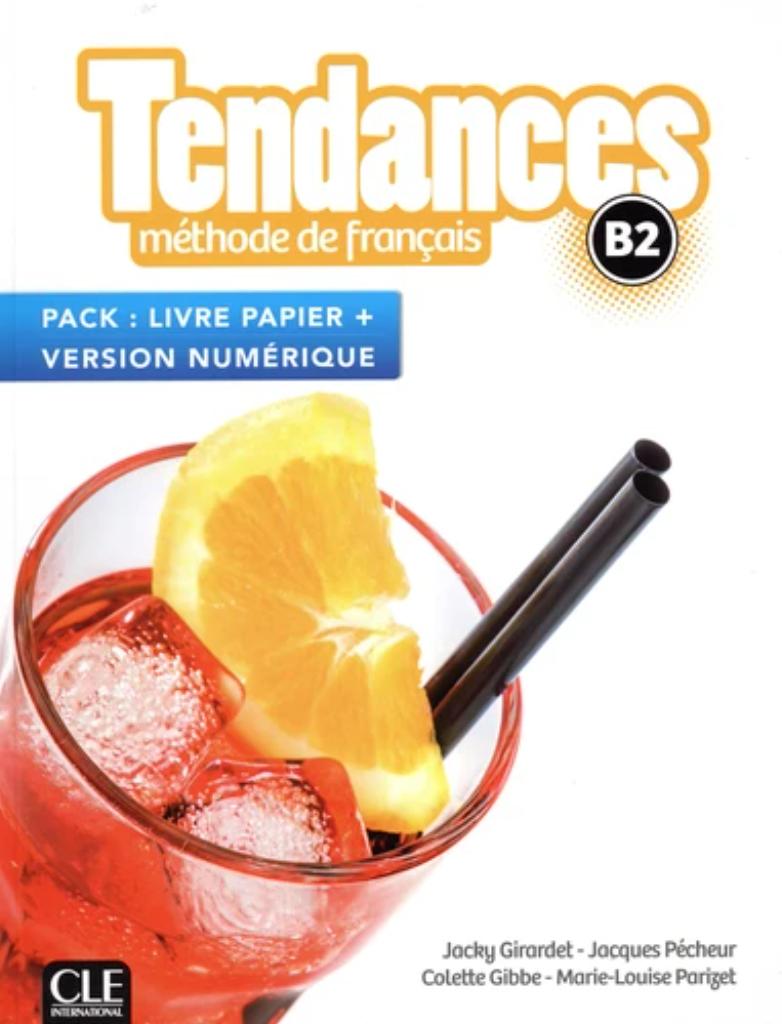 Tendances B2 : méthode de français : [apprentissage du français, B2] / Jacky Girardet [et al.] | 
