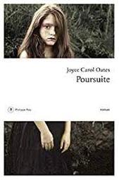 Poursuite : roman / Joyce Carol Oates | Oates, Joyce Carol - écrivain américain