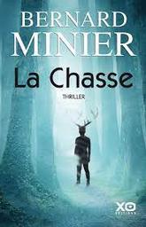 La chasse : thriller / Bernard Minier | Minier, Bernard