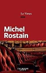 Le vieux : roman / Michel Rostain | Rostain, Michel