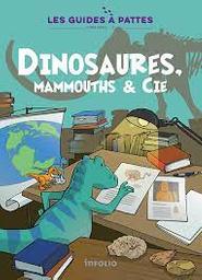 Dinosaures, mammouths & [et] Cie | Tissot, Lucile. Auteur