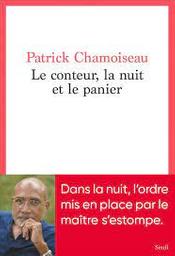 Le conteur, la nuit et le panier / Patrick Chamoiseau | Chamoiseau, Patrick