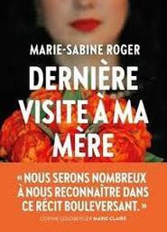 Dernière visite à ma mère / Marie-Sabine Roger | Roger, Marie-Sabine