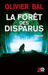 La forêt des disparus : roman / Olivier Bal | Bal, Olivier
