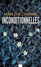 Inconditionnelles / Marlène Charine | Charine, Marlène - écrivain suisse romand