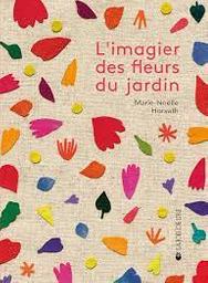 L'imagier des fleurs du jardin | Horvath, Marie-Noëlle. Auteur