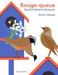 Rouge-queue : Quatre [4] histoires d'oiseaux | Crausaz, Anne. Auteur