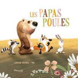 Les papas poules | Goubely, Clotilde. Auteur