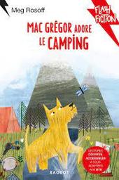 MacGrégor adore le camping : Lectures courtes, accessibles à tous, adaptées aux DYS | Rosoff, Meg - écrivain anglais. Auteur