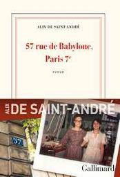 57 rue de Babylone, Paris 7e : roman / Alix de Saint-André | Saint-André, Alix de