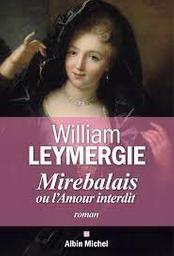 Mirebalais ou l'amour interdit : roman | Leymergie, William
