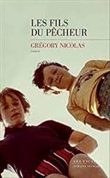 Les fils du pêcheur : roman / Grégory Nicolas | Nicolas, Gregory