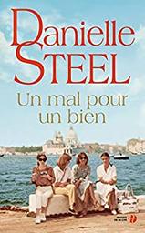 Un mal pour un bien : roman / Danielle Steel | Steel, Danielle - écrivain américain