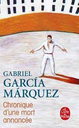 Chronique d'une mort annoncée / Gabriel García Márquez | Garcia Marquez, Gabriel - écrivain colombien, Prix Nobel