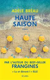 Haute saison : roman / Adèle Bréau | Bréau, Adèle