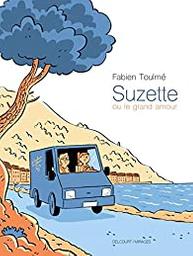 Suzette ou Le grand amour / Fabien Toulmé ; couleur Toulmé et Philippe Ory | Toulmé, Fabien