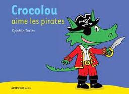 Crocolou aime les pirates | Texier, Ophélie. Auteur