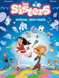 Les Sisters - Spécial jeux vidéo | Cazenove, Christophe. Scénariste