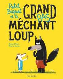 Petit Biquet et le grand [pas] méchant loup | Friot, Bernard. Auteur