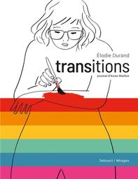 Transitions : journal d'Anne Marbot / Elodie Durand | Durand, Elodie. Illustrateur. Scénariste