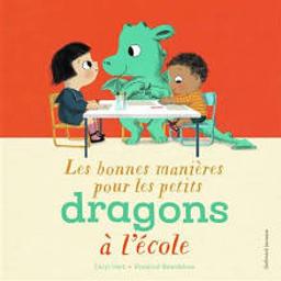 Les bonnes manières pour les petits dragons à l'école | Hart, Caryl. Auteur