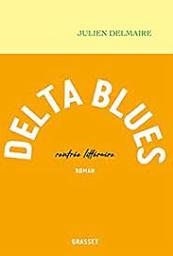 Delta blues / Julien Delmaire | Delmaire, Julien